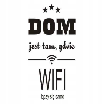 Napis na ścianę naklejka 100x50cm wybór koloru - Dom.. tam gdzie WIFI 224