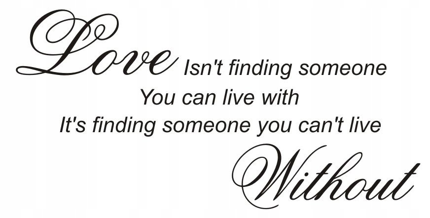 Napis na ścianę naklejka 150x75cm wybór koloru - Love isn't finding someone - 86
