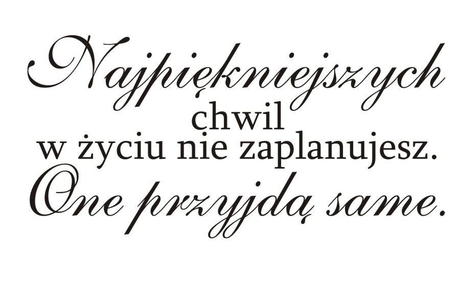 Napis na ścianę naklejka 150x75cm wybór koloru Najpiękniejszych chwil w życiu 62
