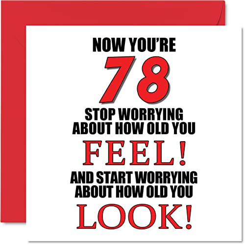 Zabawne kartki urodzinowe na 78. urodziny dla mężczyzn kobiet - How old You Look - kartka urodzinowa dla taty, mamy, pradziadka, dziadka, niani, babci, wujka, cioci, 145 mm x 145 mm kartki z