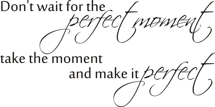 Napis na ścianę naklejka cytat Perfect moment 121, 200x100 cm