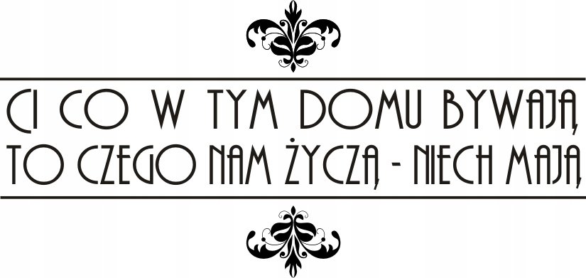 Napis na ścianę naklejka Ci co w tym domu... 147, 240x120 cm
