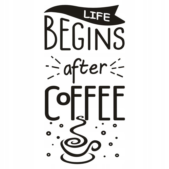 Napis naklejka kawa Life Begins After Coffee 274, 240x120 cm