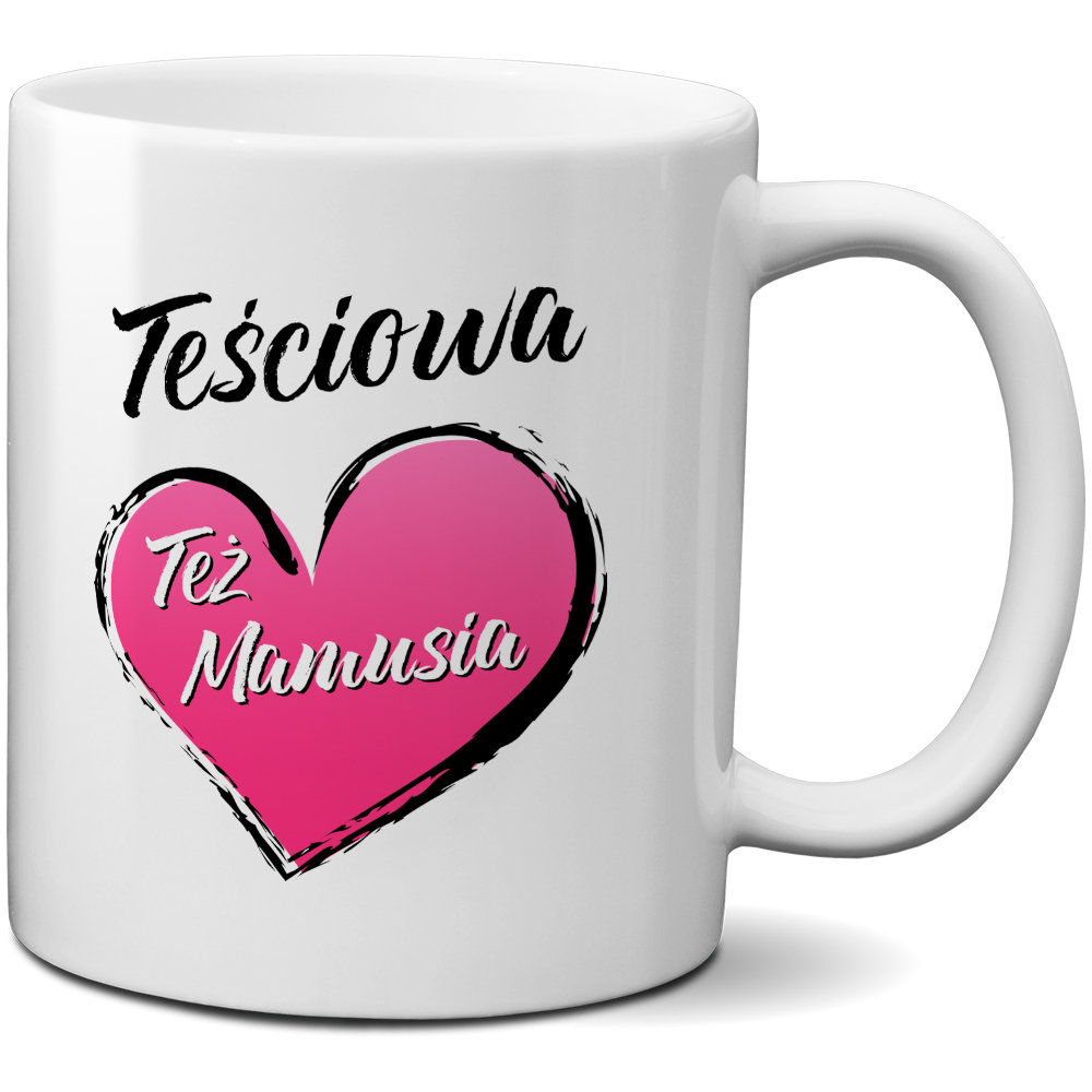 Kubek z nadrukiem - Teściowa Też Mamusia