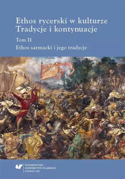 Ethos rycerski w kulturze T.2 - red. Teresa Banaś-Korniak, Beata Stuchlik-Surowia