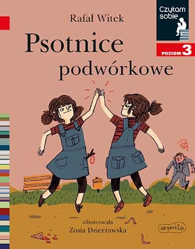 Czytam sobie Psotnice podwórkowe Poziom 3 Rafał Witek Zosia Dzierżawska-Bojanowska