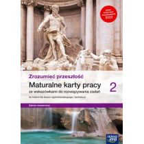 Zrozumieć przeszłość. Maturalne karty pracy do historii dla liceum ogólnokształcącego i technikum. Zakres rozszerzony