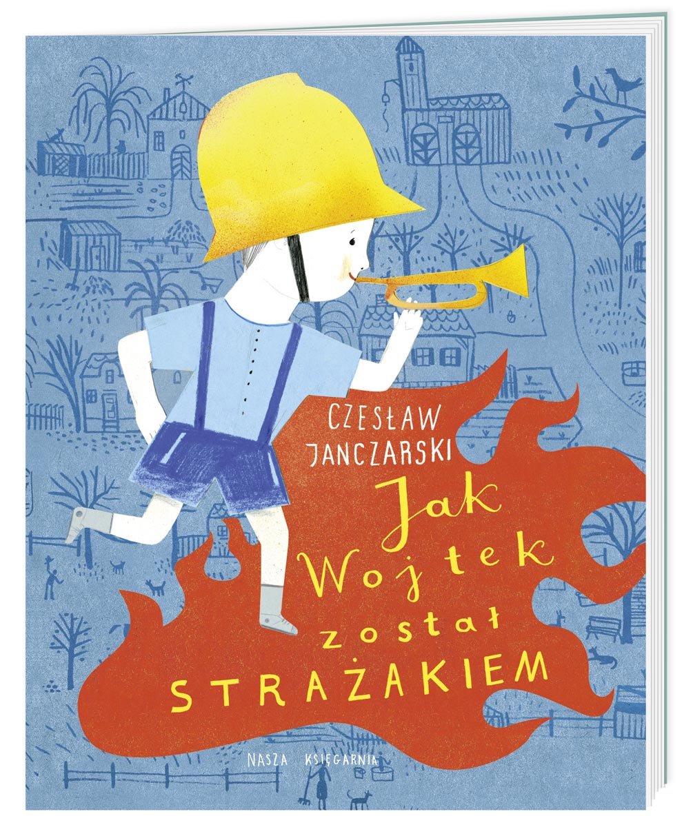Nasza Księgarnia Jak Wojtek został strażakiem