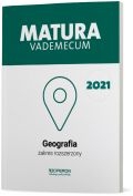 Matura 2021. Geografia. Vademecum. Zakres rozszerzony