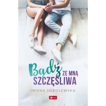 Bądź ze mną szczęśliwa