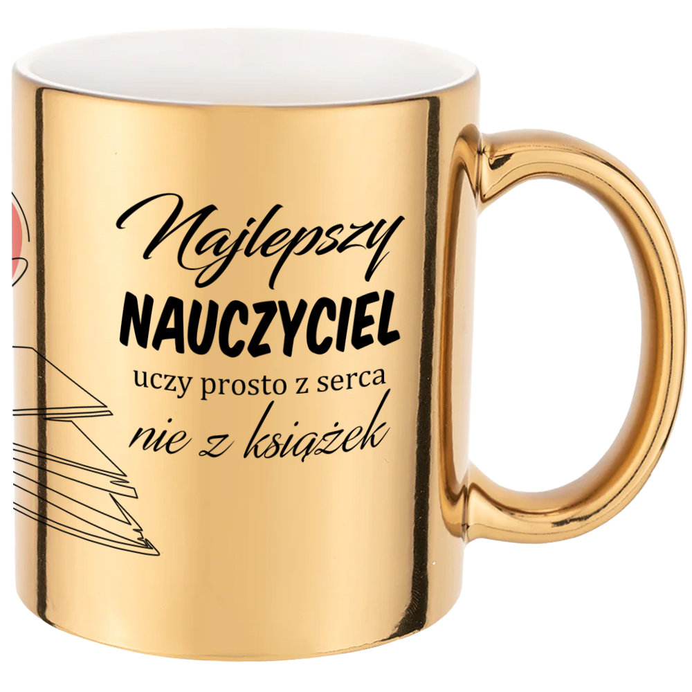 Złoty kubek - Najlepszy nauczyciel uczy prosto z serca, nie z książek