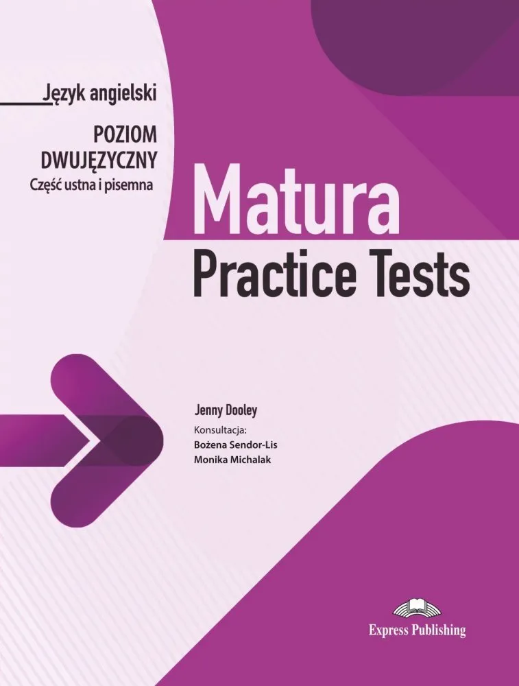 Matura Practice Tests. Język angielski. Poziom dwujęzyczny. Część ustna i pisemna