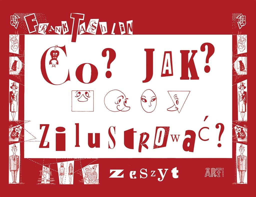 CO? JAK? ZILUSTROWAć. ZESZYT - PRACA ZBIOROWA