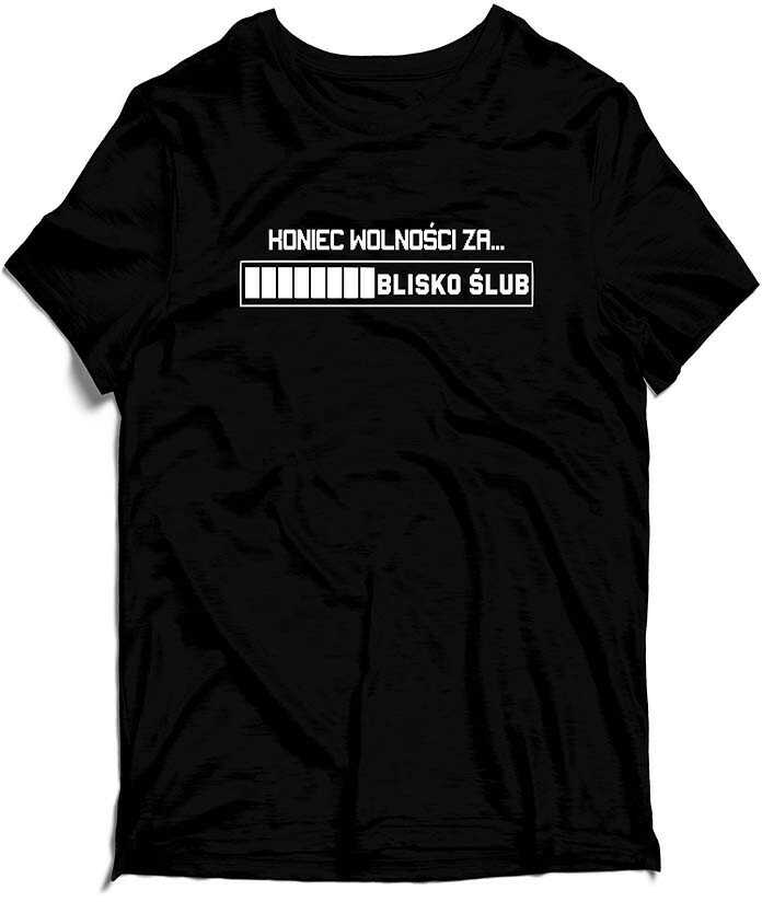 Koszulka na Wieczór Kawalerski - Koniec wolności za... Ślub blisko