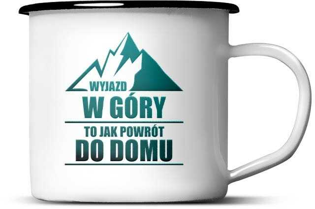 Kubek stalowy - Wyjazd w góry to jak powrót do domu