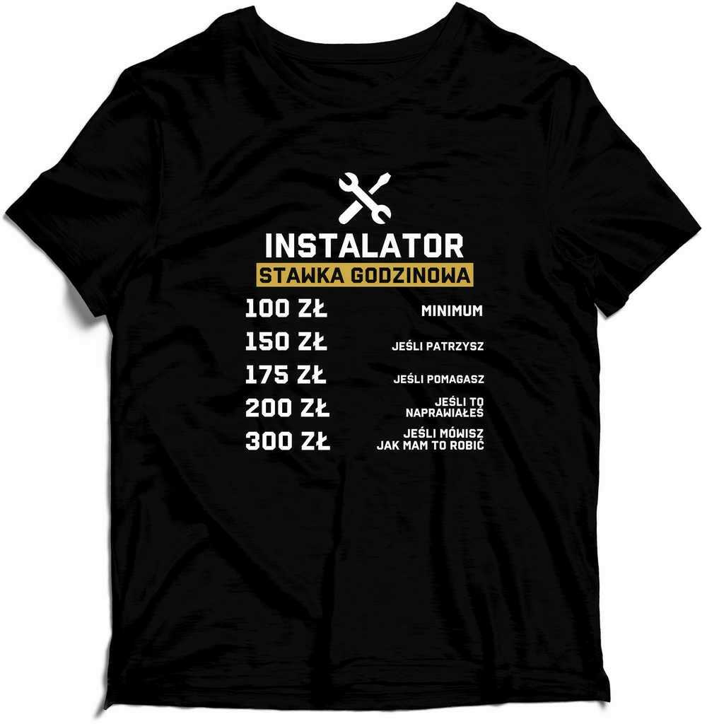 Koszulka - INSTALATOR Stawka Godzinowa Prezent