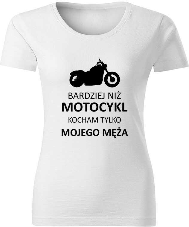 Koszulka Bardziej Niż Motocykl Kocham Tylko Mojego Męża
