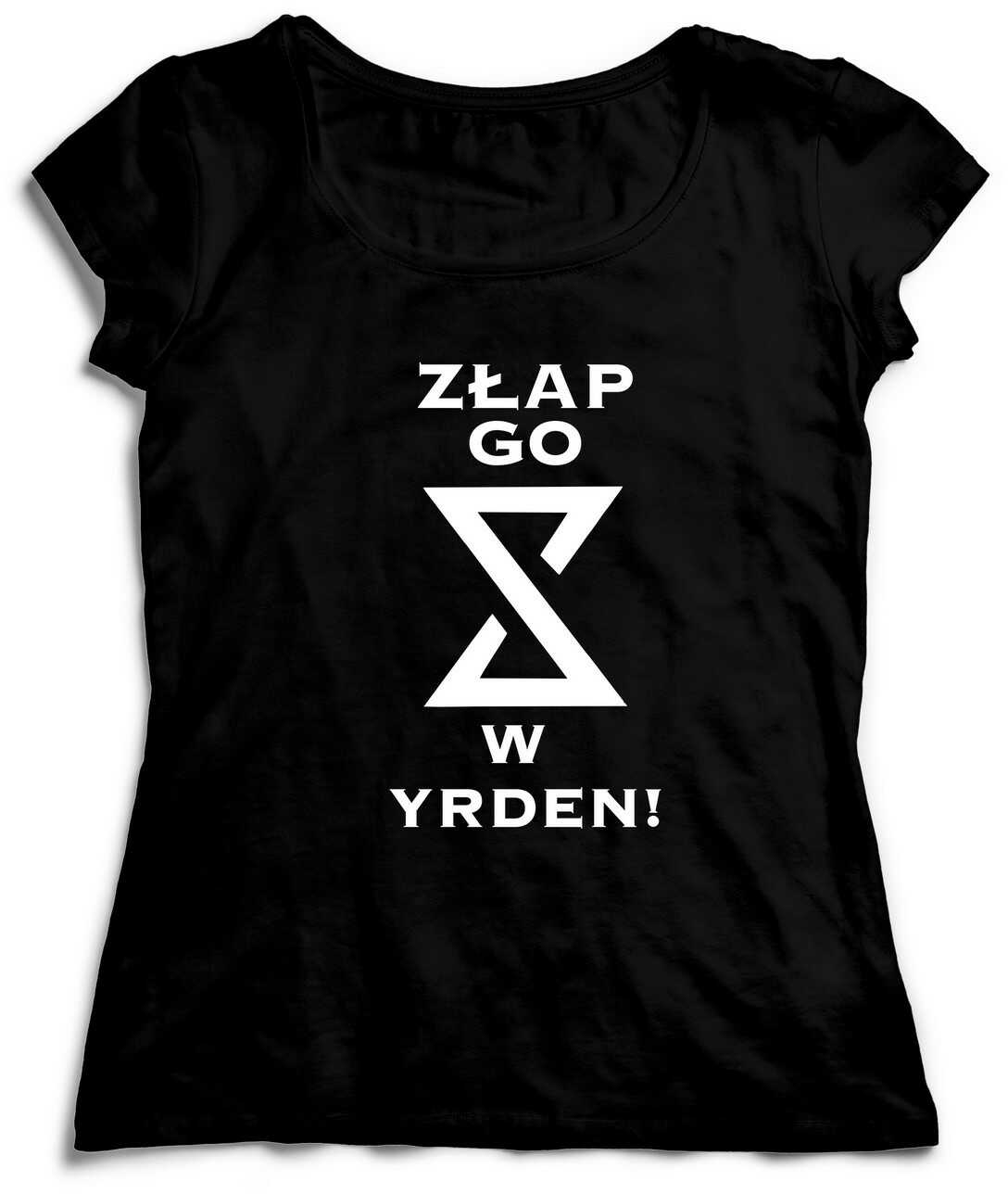 KOSZULKA Wiedźmin DAMSKA ZŁAP GO W YRDEN