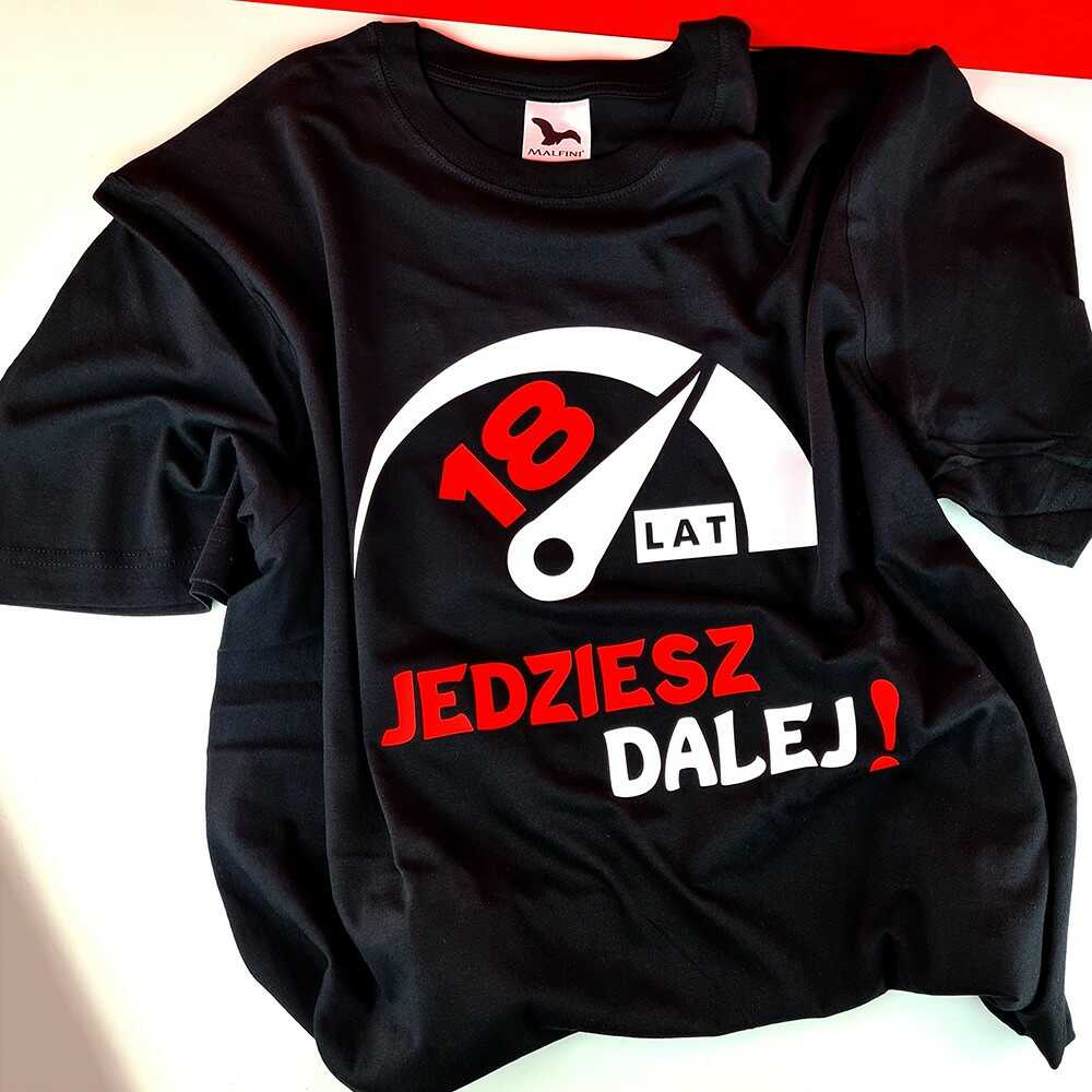 Koszulka Jedziesz Dalej! Prezent Na Urodziny