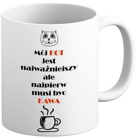 Kubek Mój Kot Jest Najważniejszy Ale Najpierw Musi Być Kawa