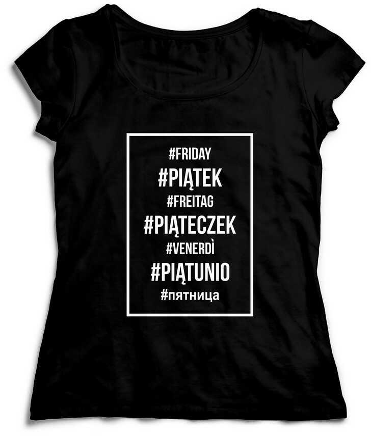 KOSZULKA DAMSKA - FRIDAY PIĄTEK PIĄTECZEK PIĄTUNIO