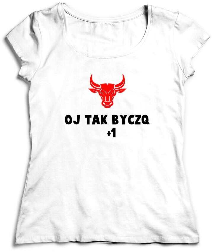 KOSZULKA DAMSKA - OJ TAK BYCZQ +1 z czerwonym