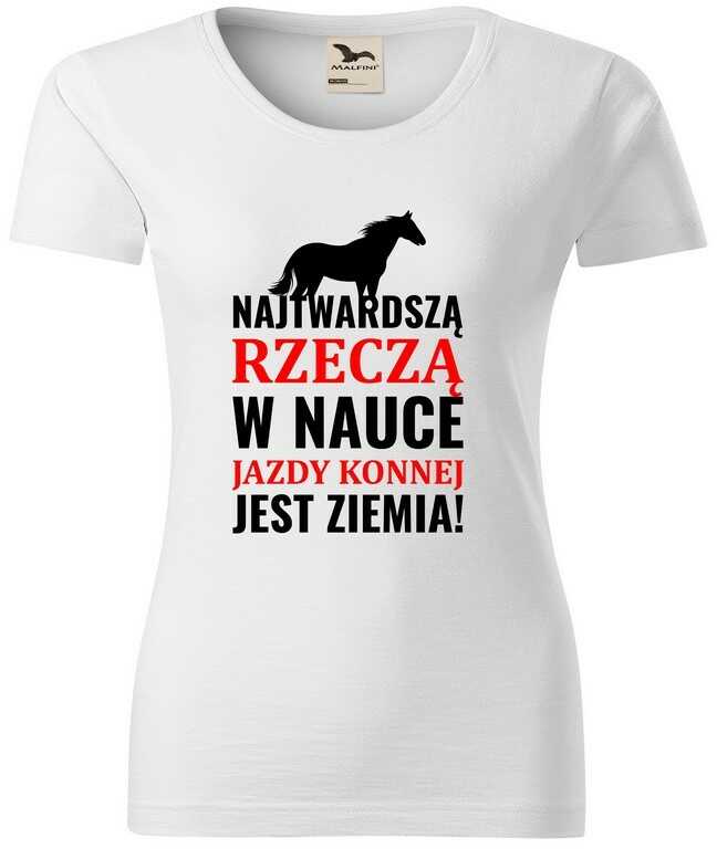 Koszulka Najtwardszą rzeczą w nauce jazdy konnej jest ziemia!