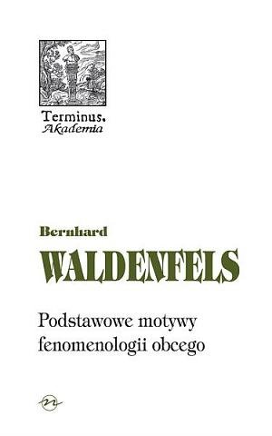 Oficyna Naukowa Podstawowe motywy fenomenologii obcego