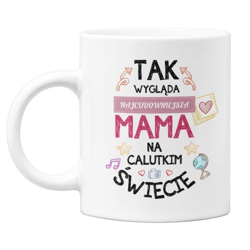 Kubek dla mamy na prezent z okazji Dnia Matki z kolorowym napisem Tak wygląda najcudowniejsza mama na calutkim świecie