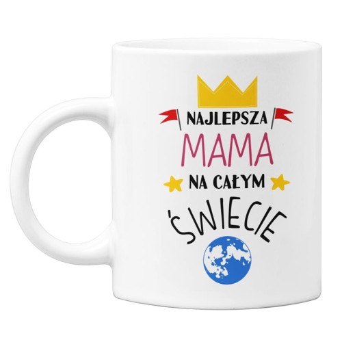 Kubek dla mamy na prezent z okazji Dnia Matki z kolorowym napisem Najlepsza mama na całym świecie