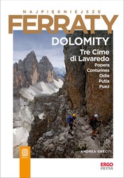 Najpiękniejsze ferraty: Dolomity.Tre Cime di Lavaredo, Popera, Conturines, Odle, Putia, Puez