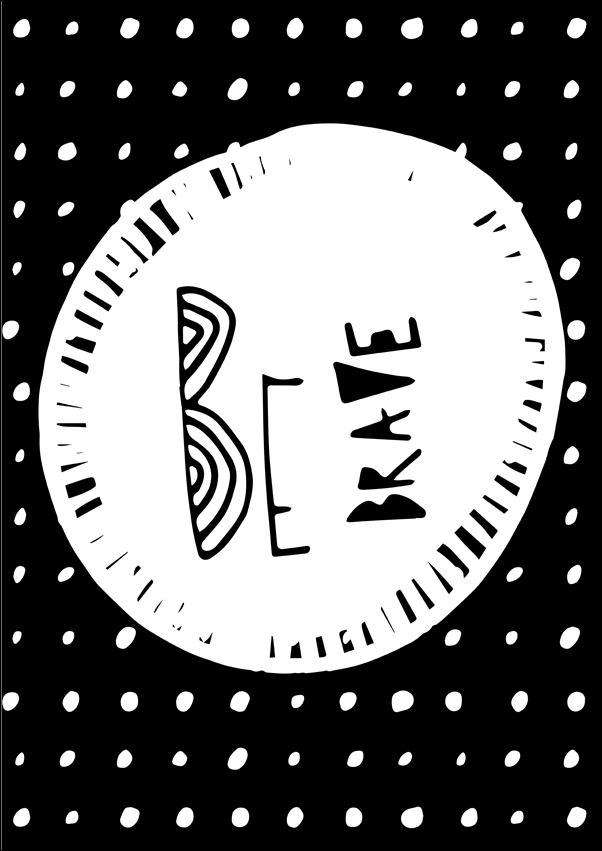 be brave - plakat Wymiar do wyboru: 40x50 cm