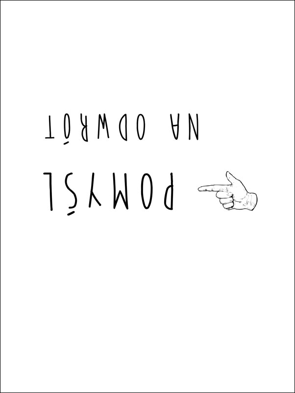 Pomyśl na Odwrót - plakat Wymiar do wyboru: 61x91,5 cm