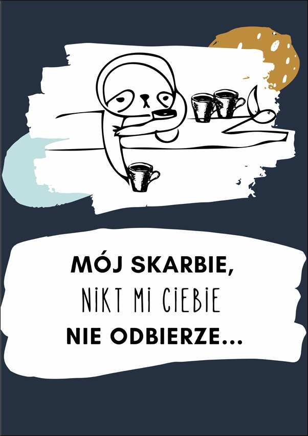 mój skarbie - plakat 50x70 cm