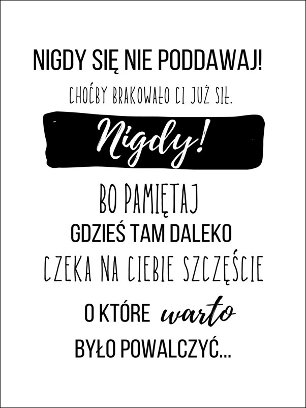 Nigdy się nie podawaj - plakat Wymiar do wyboru: 40x50 cm