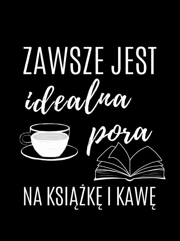 idealna pora black - plakat Wymiar do wyboru: 61x91,5 cm