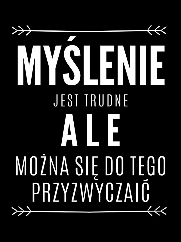 myślenie jest trudne black - plakat Wymiar do wyboru: 30x40 cm