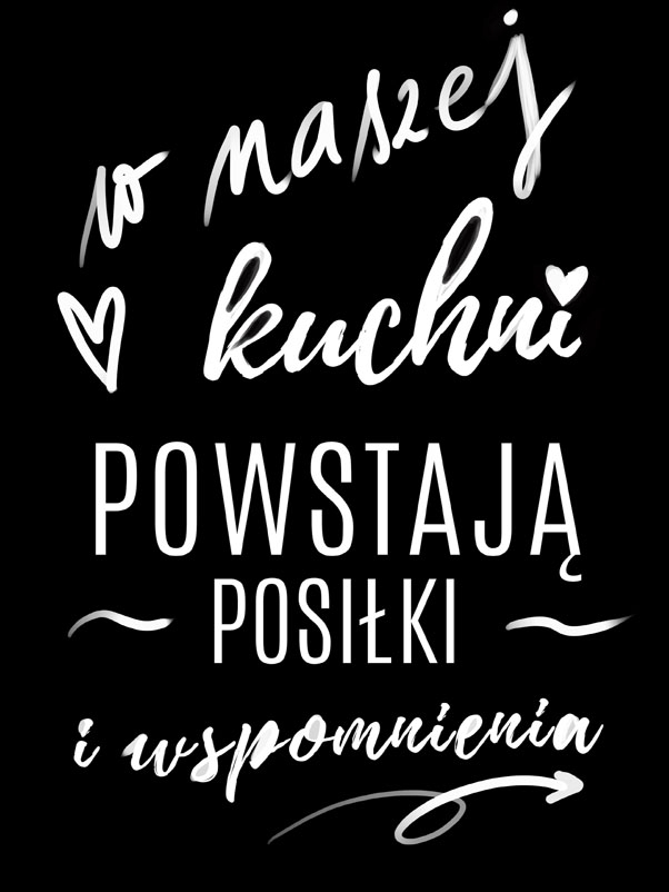 w naszej kuchni black - plakat Wymiar do wyboru: 61x91,5 cm