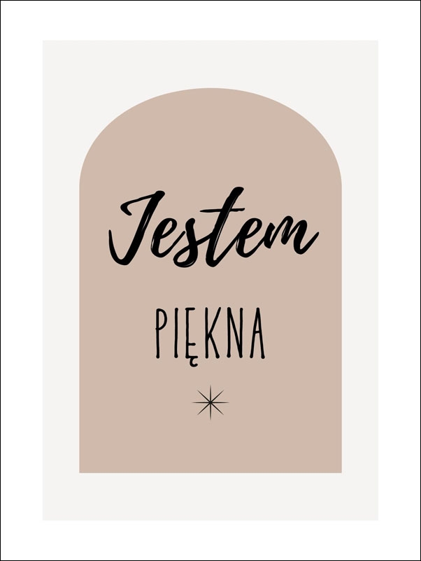 Jestem piękna, brąz - plakat Wymiar do wyboru: 42x59,4 cm