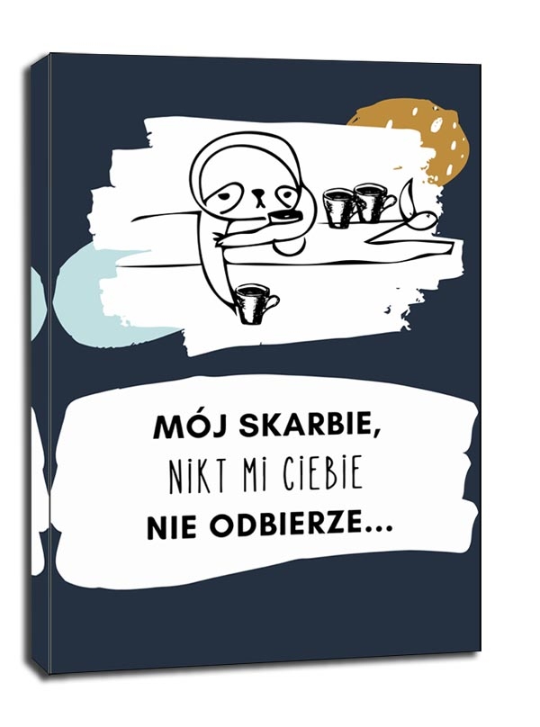 mój skarbie - obraz na płótnie Wymiar do wyboru: 30x40 cm