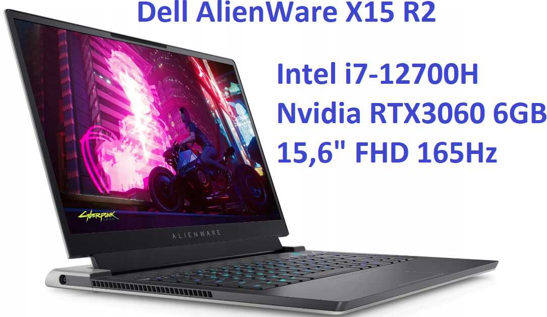 DELL Alienware X15 R2 i7-12700H 16GB 2TB SSD 15,6 1920x1080 165Hz GeForce RTX3060 6GB Win11PL