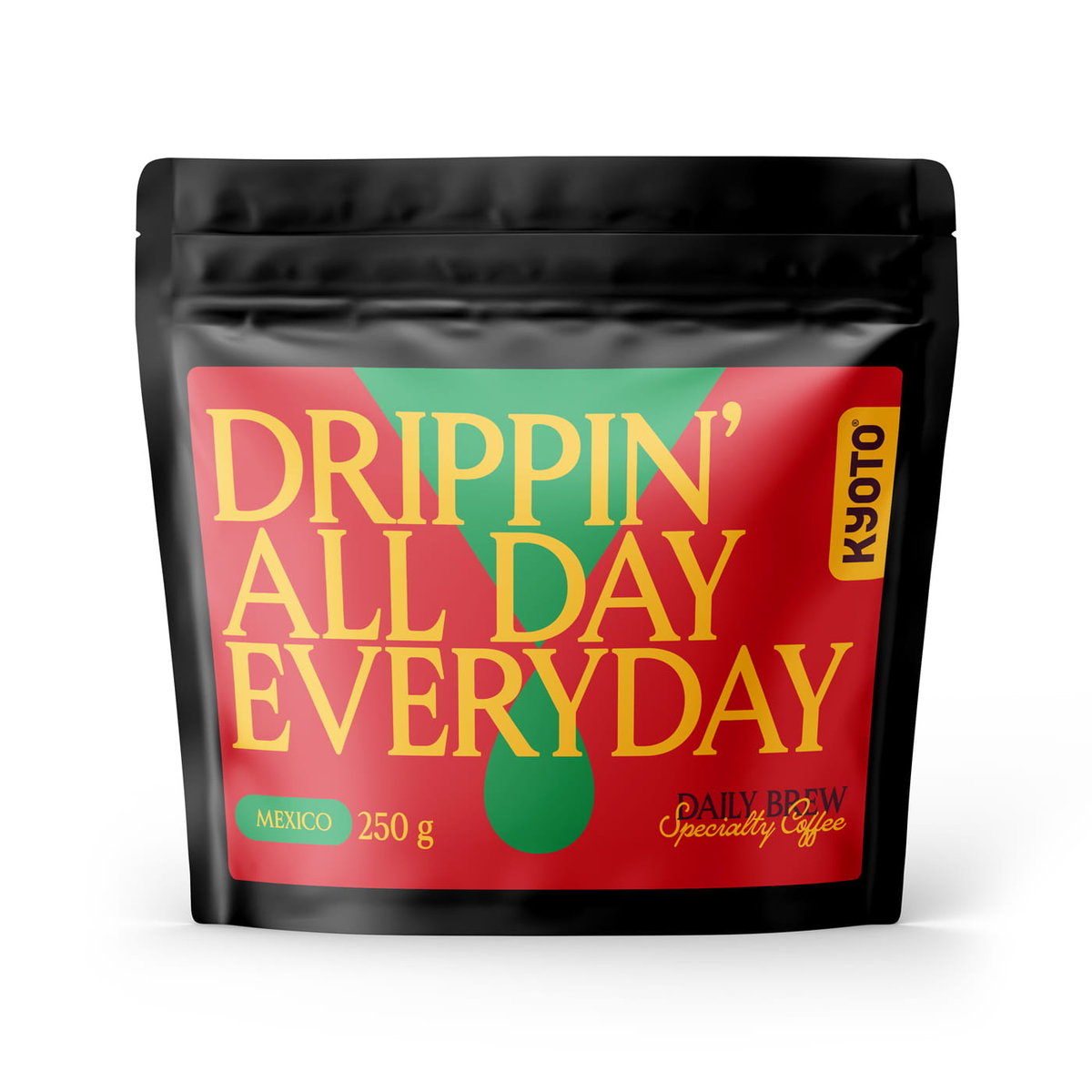 DRIPPIN' ALL DAY EVERYDAY MEXICO (KAWA SPECIALTY)