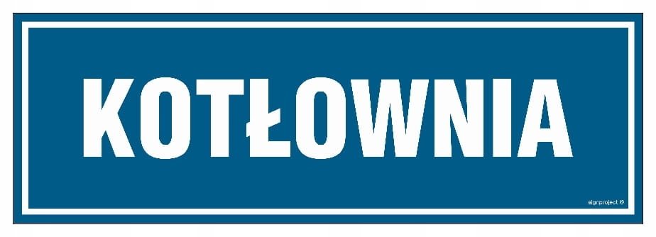 Kotłownia - ZNAK TABLICZKA 30 X 10 CM, PN - PŁYTA LIBRES POLSKA SP