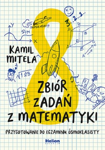 Zbiór zadań z matematyki. Przygotowanie do egzaminu ósmoklasisty