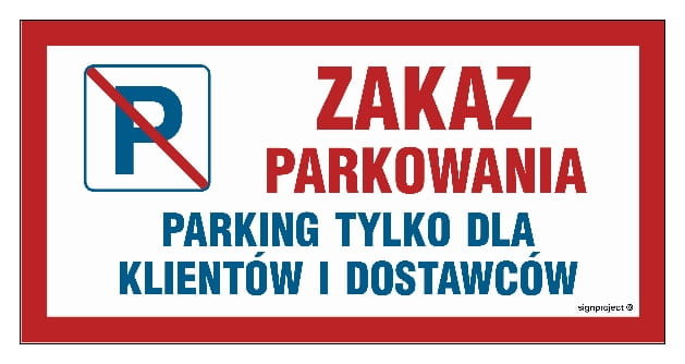 Zakaz parkowania Parking tylko dla klientów i dostawców 40 X 20  PN - PŁYTA LIBRES POLSKA SP