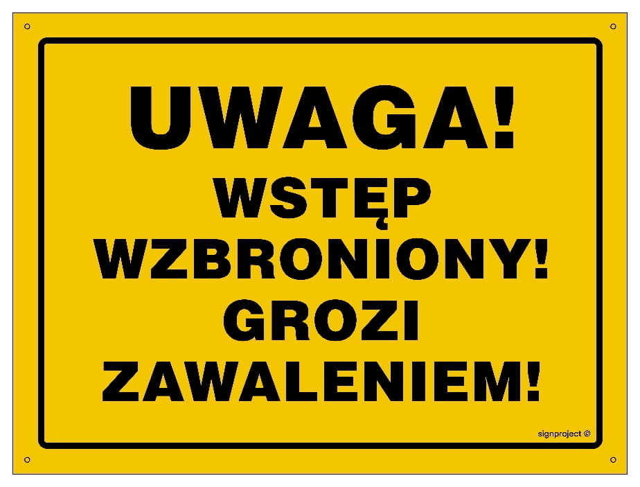 Uwaga Wstęp wzbroniony Grozi zawaleniem 35 X 25 CM, BN - PŁYTA ŻÓŁTA 0,6MM LIBRES POLSKA SP
