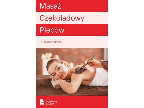 WYJĄTKOWY PREZENT Masaż Czekoladowy Pleców