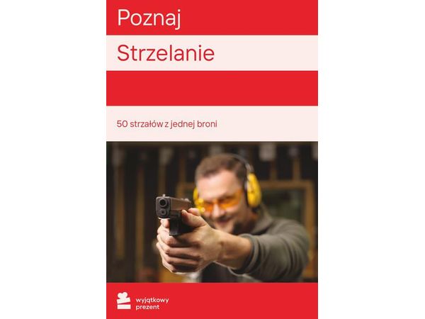 WYJĄTKOWY PREZENT Poznaj Strzelanie
