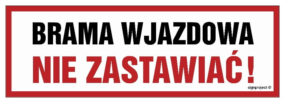 SA023 Brama wjazdowa - NIE ZASTAWIAĆ (60 X 20 CM, PN - PŁYTA 1MM) LIBRES POLSKA SP