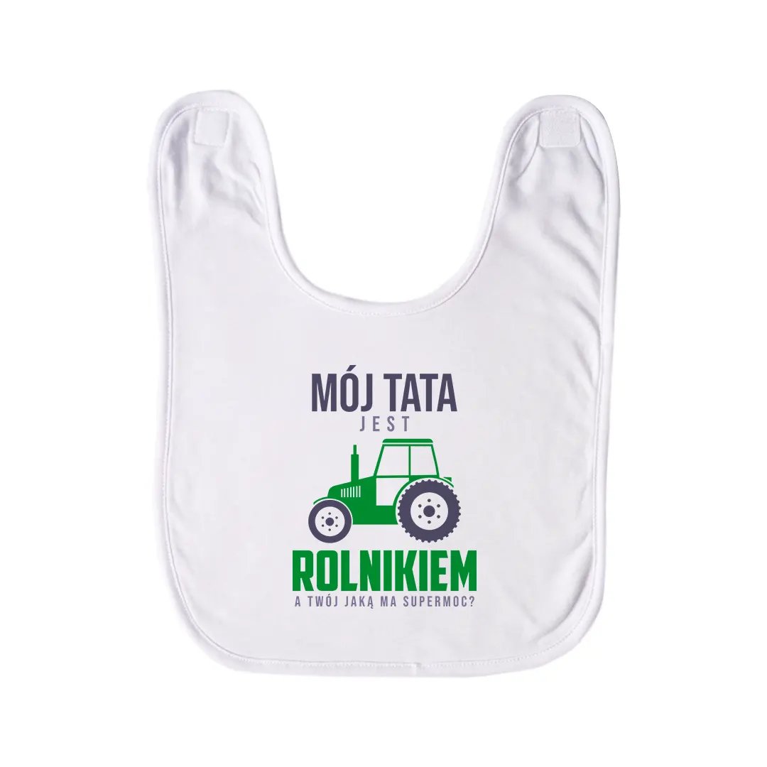 Mój tata jest rolnikiem a Twój jaką ma supermoc? - śliniak dziecięcy na prezent